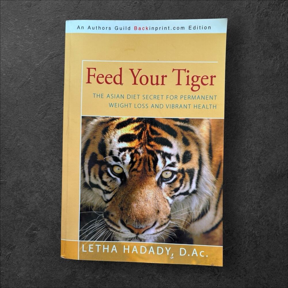 Feed Your Tiger: The Asian Diet Secret for Permanent Weight Loss By Letha Hadady